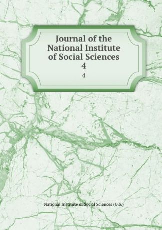 Journal of the National Institute of Social Sciences. 4