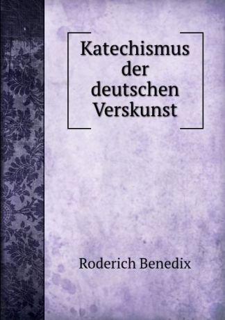 Roderich Benedix Katechismus der deutschen Verskunst