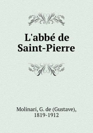 Gustave Molinari L.abbe de Saint-Pierre