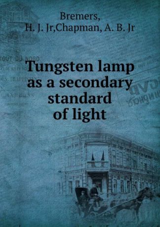 H.J. Bremers Tungsten lamp as a secondary standard of light
