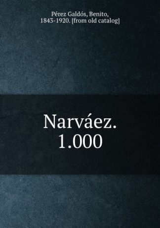 Pérez Galdós Narvaez. 1.000