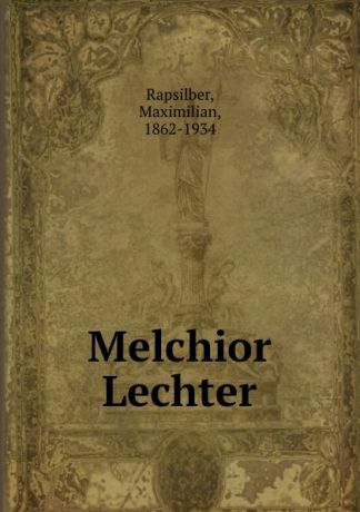 Maximilian Rapsilber Melchior Lechter
