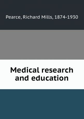 Richard Mills Pearce Medical research and education