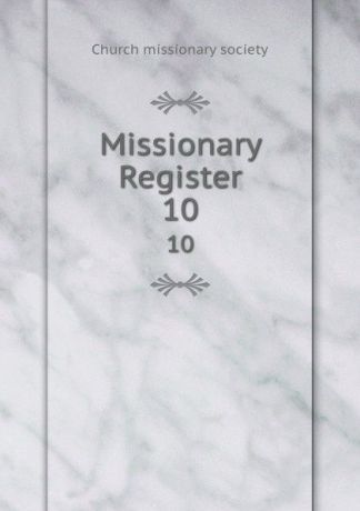 Missionary Register. 10