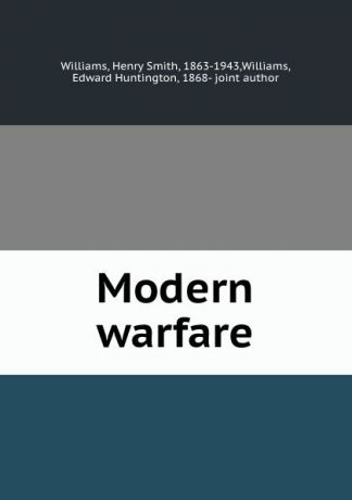 Henry Smith Williams Modern warfare