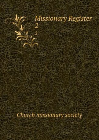 Missionary Register. 2