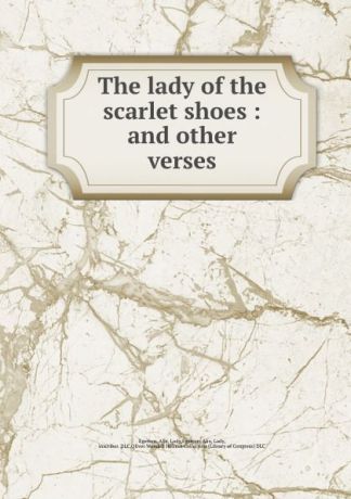 Alix Egerton The lady of the scarlet shoes : and other verses