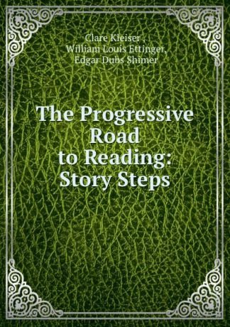 Clare Kleiser The Progressive Road to Reading: Story Steps