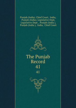 India. Chief Court The Punjab Record. 41
