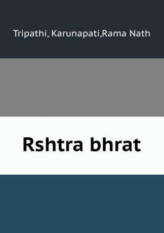 Karunapati Tripathi Rshtra bhrat