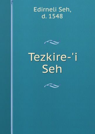 Edirneli Seh Tezkire-.i Seh