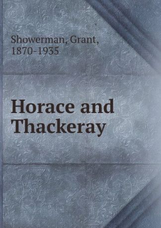 Grant Showerman Horace and Thackeray