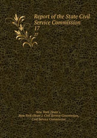 State Report of the State Civil Service Commission. 17