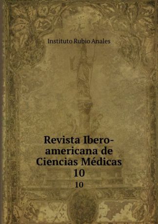 Instituto Rubio Anales Revista Ibero-americana de Ciencias Medicas. 10