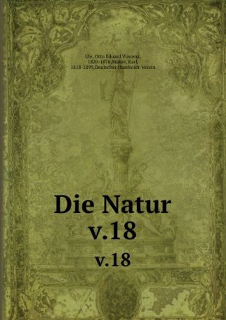 Otto Eduard Vincenz Ule Die Natur. v.18
