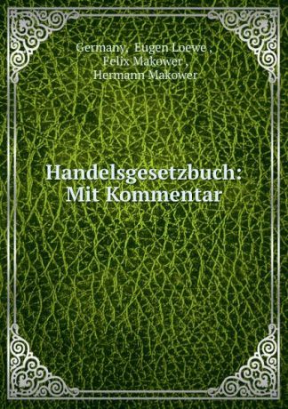 Eugen Loewe Germany Handelsgesetzbuch: Mit Kommentar