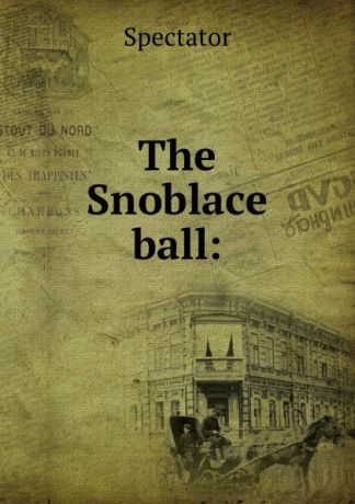 Spectator The Snoblace ball: