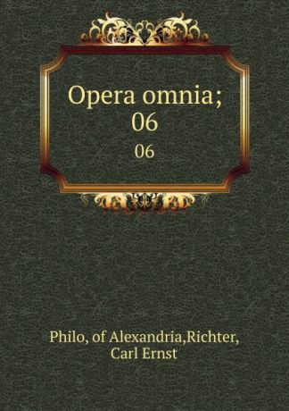 Philo Opera omnia;. 06