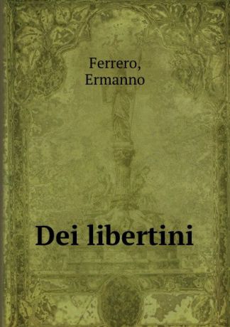 Ermanno Ferrero Dei libertini