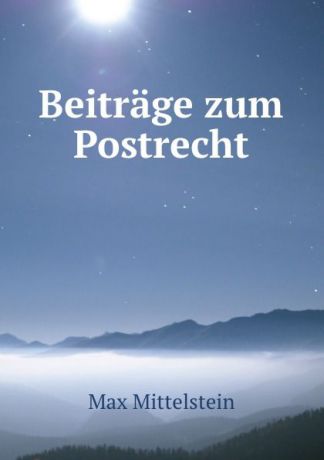 Max Mittelstein Beitrage zum Postrecht