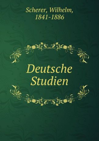 Wilhelm Scherer Deutsche Studien