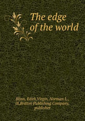 Edith Blinn The edge of the world