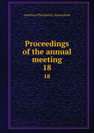 Proceedings of the annual meeting. 18