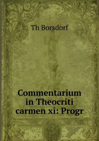 Th. Borsdorf Commentarium in Theocriti carmen xi: Progr