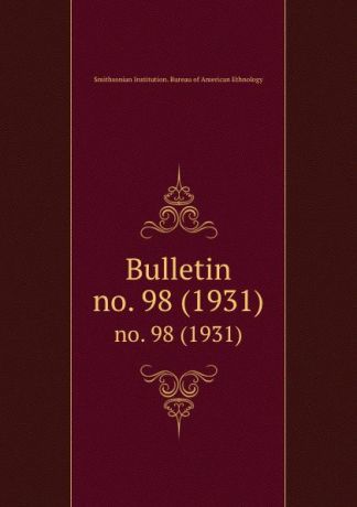 Bulletin. no. 98 (1931)
