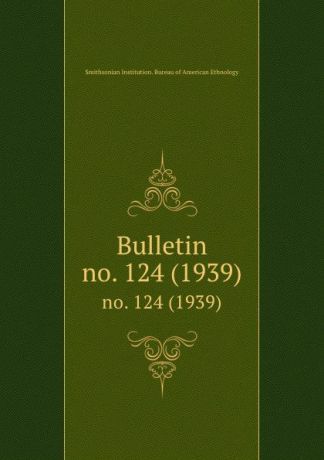Bulletin. no. 124 (1939)
