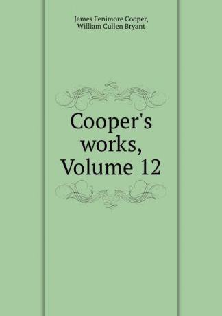 James Fenimore Cooper Cooper.s works, Volume 12