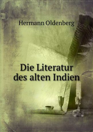 Hermann Oldenberg Die Literatur des alten Indien