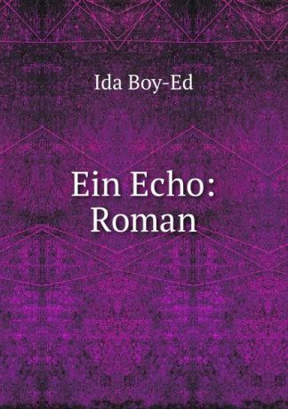 Ida Boy-Ed Ein Echo: Roman