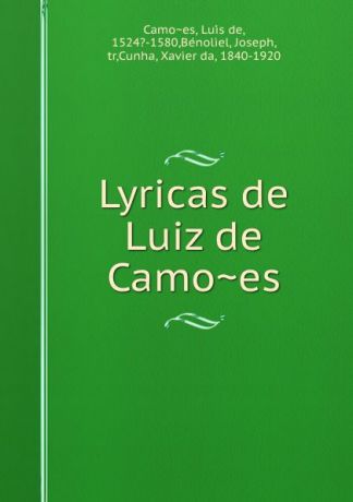 Luís de Camões Lyricas de Luiz de Camoes