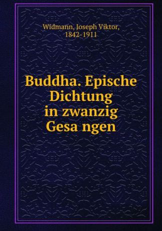 J.V. Widmann Buddha. Epische Dichtung in zwanzig Gesangen