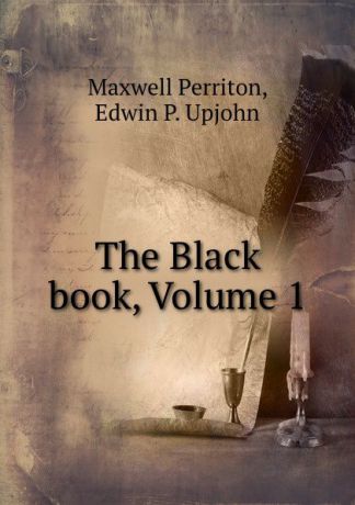 Maxwell Perriton The Black book, Volume 1