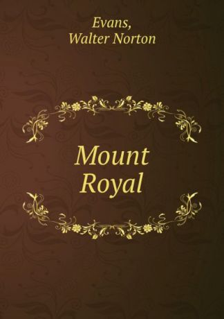 Walter Norton Evans Mount Royal