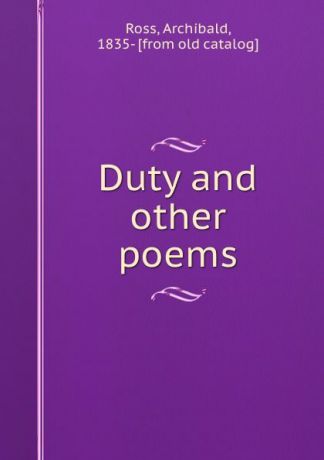 Archibald Ross Duty and other poems