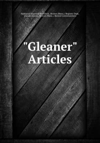 Nathaniel Ingersoll Bowditch "Gleaner" Articles