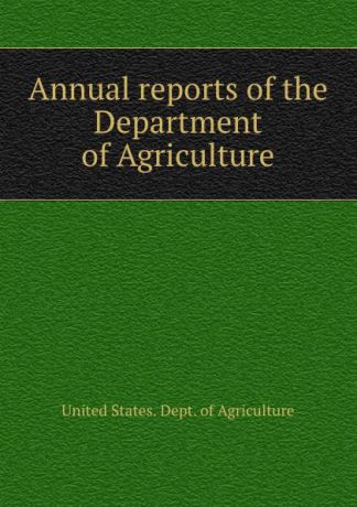 Annual reports of the Department of Agriculture