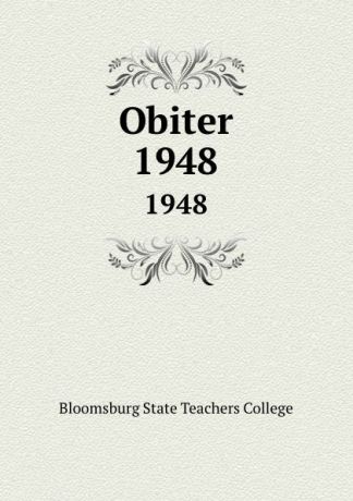 Bloomsburg State Teachers College Obiter. 1948