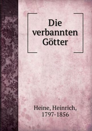 Heinrich Heine Die verbannten Gotter