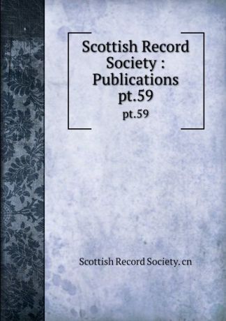 Scottish Record Society : Publications. pt.59