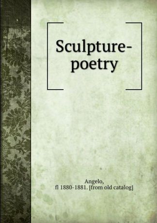 Angelo Sculpture-poetry