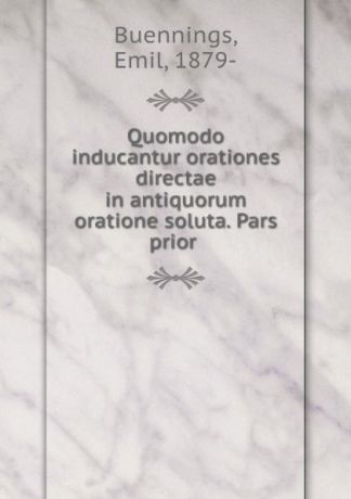 Emil Buennings Quomodo inducantur orationes directae in antiquorum oratione soluta. Pars prior