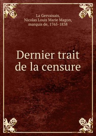Nicolas Louis Marie Magon La Gervaisais Dernier trait de la censure