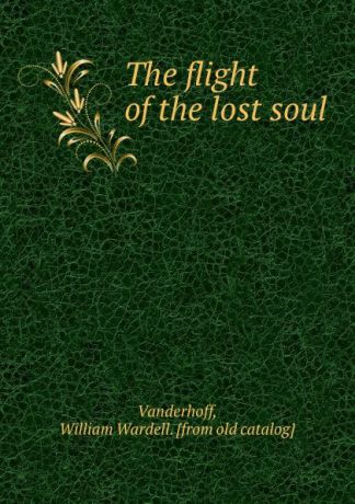 William Wardell Vanderhoff The flight of the lost soul