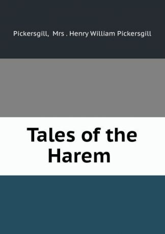 Henry William Pickersgill Tales of the Harem .