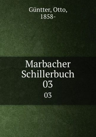 Otto Güntter Marbacher Schillerbuch. 03