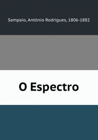 António Rodrigues Sampaio O Espectro